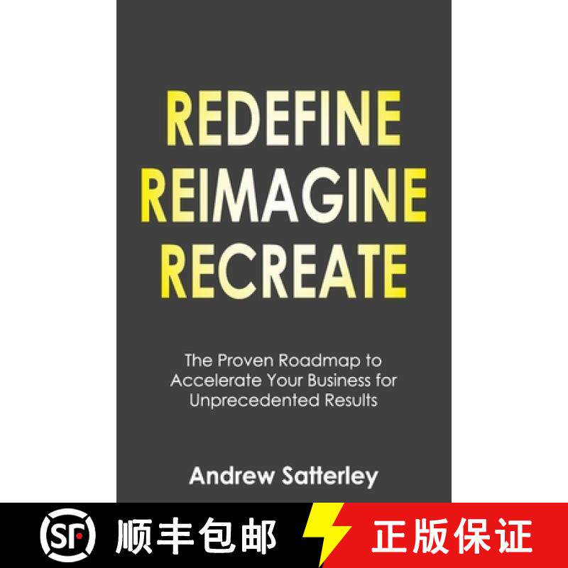 预订 Redefine Reimagine Recreate: The Proven Roadmap to Accelerate Your Business for Unprecedented Re... [9781922828187]