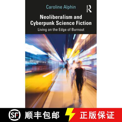 【3-4周达】精装 Neoliberalism and Cyberpunk Science Fiction: Living on the Edge of Burnout [9780367490997]