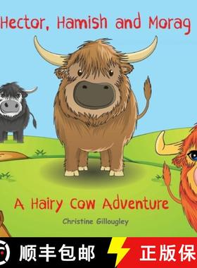 【3-4周达】Hector, Hamish and Morag: A Hairy Cow Adventure [9780645030303]