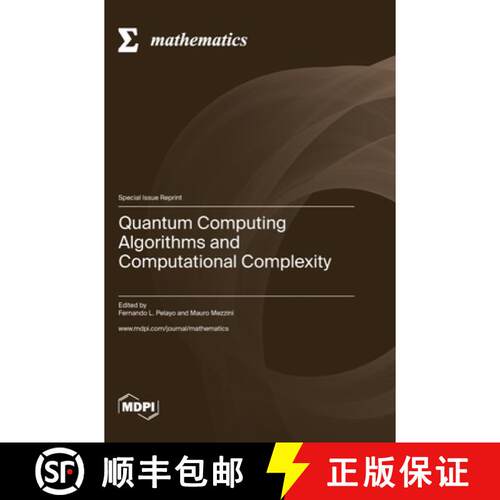 【3-4周达】精装 Quantum Computing Algorithms and Computational Complexity [9783036577463]