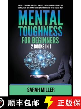 预订 Mental Toughness for Beginners: 2 Books in 1: Develop a Strong and Unbeatable Mentality, Control... [9781955883207]