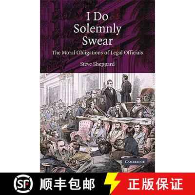 【3-4周达】I Do Solemnly Swear: The Moral Obligations of Legal Officials [9780521735087]