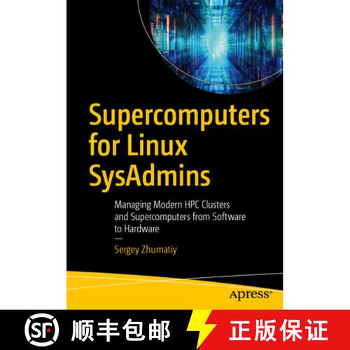 【3-4周达】Supercomputers for Linux SysAdmins : Managing Modern HPC Clusters and Supercomputers from ... [9798868815997]