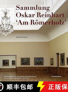 【3-4周达】The Oskar Reinhart Collection 'am Romerhölz', Winterthur: Complete Catalogue [9781903470381]