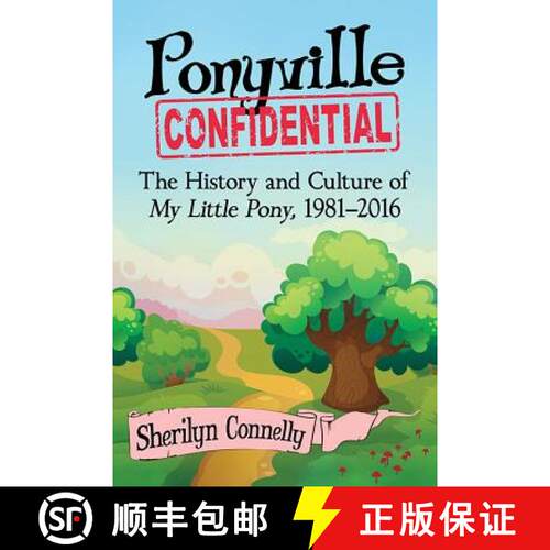 【3-4周达】Ponyville Confidential : The History and Culture of My Little Pony, 1981-2016 [9781476662091]