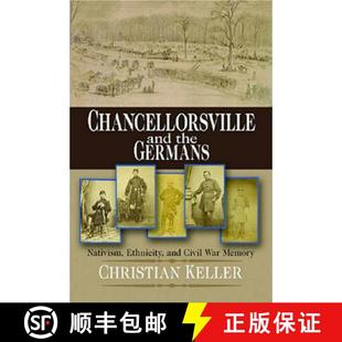 Nativism the Ethnicity Memory Chancellorsville War 4周达 9780823226504 and Civil Germans