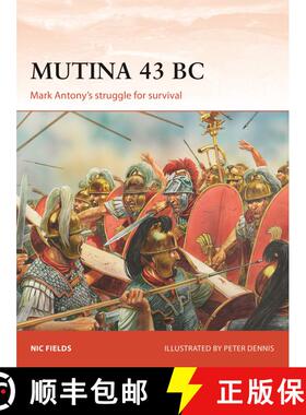 【3-4周达】Mutina 43 BC: Mark Antony's struggle for survival [9781472831200]