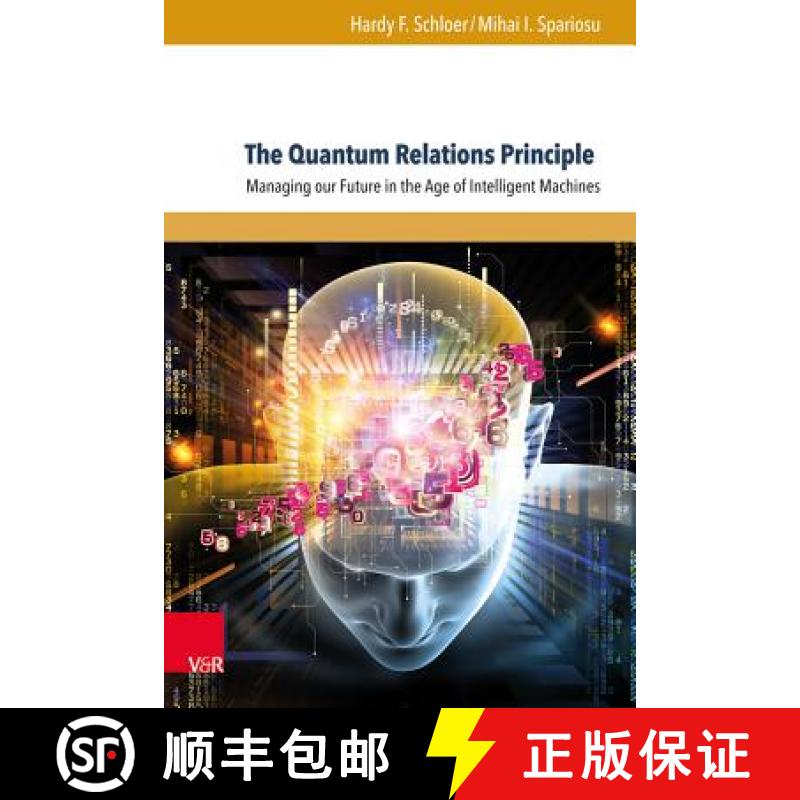 【2-3周达】The Quantum Relations Principle: Managing Our Future in the Age of Intelligent Machines [9783847106623]