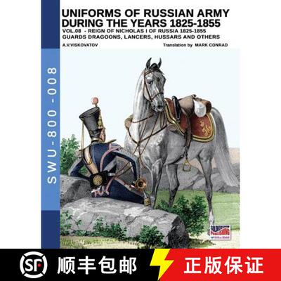 【3-4周达】Uniforms of Russian army during the years 1825-1855 vol. 8: Guards dragoons, lancers, huss... [9788893274258]