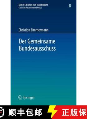 【3-4周达】Der Gemeinsame Bundesausschuss: Normsetzung durch Richtlinien sowie Integration neuer Unte... [9783642227516]