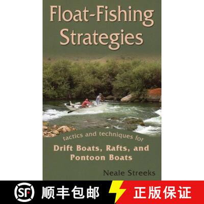 【3-4周达】Float-Fishing Strategies: Tactics and Techniques for Drift Boats, Rafts, and Pontoon Boats [9780811707473]