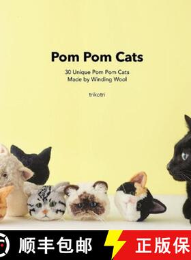 【3-4周达】POM POM Cats: 30 Unique POM POM Cats Made by Winding Wool: 30 Unique POM POM Cats Made by ... [9784865054880]