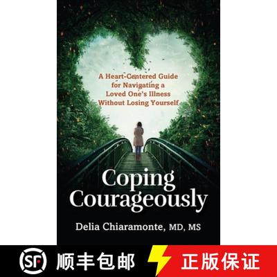 【3-4周达】Coping Courageously: A Heart-Centered Guide for Navigating a Loved One's Illness Without L... [9798989799909]
