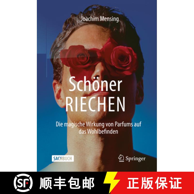 【3-4周达】Schöner Riechen: Die Magische Wirkung Von Parfums Auf Das Wohlbefinden [9783662627259]