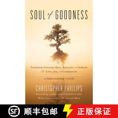 【3-4周达】精装 Soul of Goodness : Transform Grievous Hurt, Betrayal, and Setback into Love, Joy, and... [9781633887886]