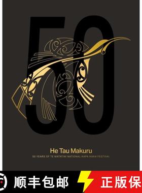 【3-4周达】He Tau Makuru: 50 Years of Te Matatini National Kapa Haka Festival [9781775508090]