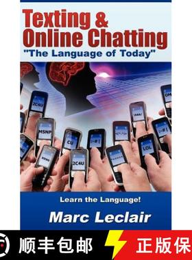 预订 Texting & Online Chatting The Language of Today: Can you communicate with your Teens? If not, le... [9780615540061]