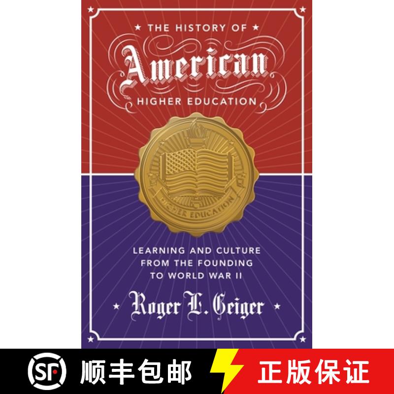 现货 美国高等教育史 The History of American Higher Education: Learning and Culture from the Founding ... [9780691173061]