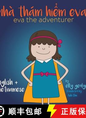 【3-4周达】Eva the Adventurer. Nha Tham Hiểm Eva: Bilingual Book: English and Tiếng Vi... [9781915064127]