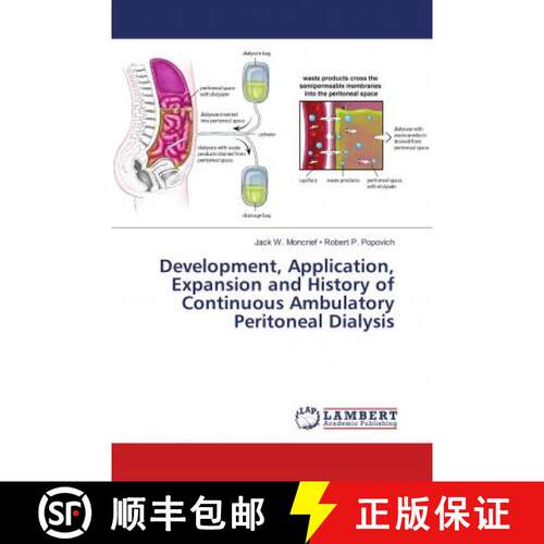 预订 Development, Application, Expansion and History of Continuous Ambulatory Peritoneal Dialysis [9786137178942]