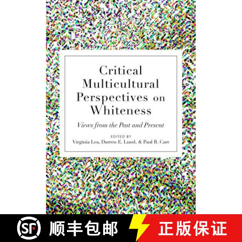 【2-3周达】Critical Multicultural Perspectives on Whiteness : Views from the Past and Present [9781433121517]