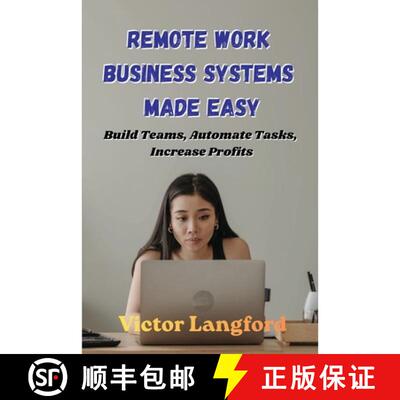【3-4周达】Remote Work Business Systems Made Easy: Build Teams, Automate Tasks, Increase Profits [9798240973321]