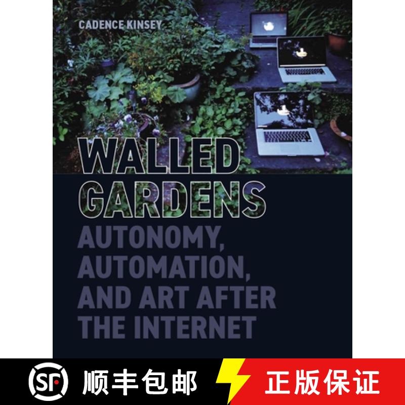 【2-3周达】Walled Gardens: Autonomy, Automation, and Art After the Internet [9780197266823]