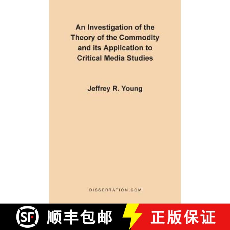 【3-4周达】An Investigation of the Theory of the Commodity and Its Application to Critical Media Studies [9780965856409]