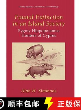 【3-4周达】Faunal Extinction in an Island Society : Pygmy Hippopotamus Hunters of Cyprus [9780306460883]