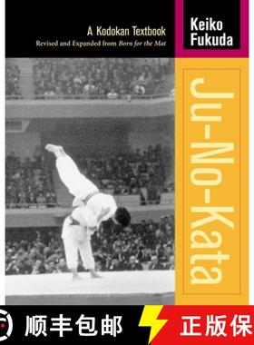 【3-4周达】Ju No Kata: A Kodokan Judo Textbook [9781556435041]