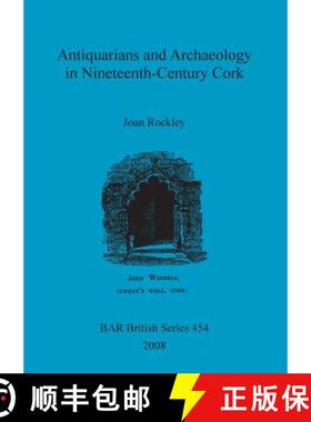 【3-4周达】Antiquarians and Archaeology in Nineteenth-Century Cork [9781407302508]