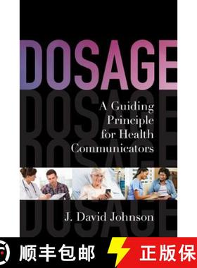 预订 Dosage : A Guiding Principle for Health Communicators [9781442221246]