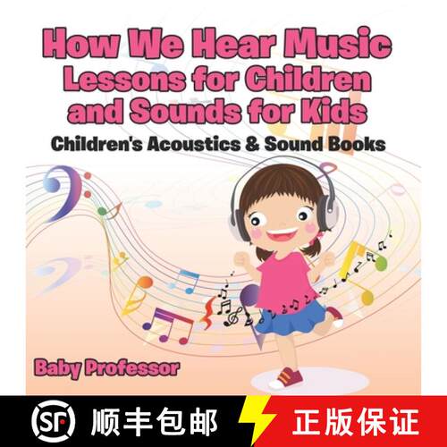 【3-4周达】How We Hear Music - Lessons for Children and Sounds for Kids - Children's Acoustics & Soun... [9798869444639]
