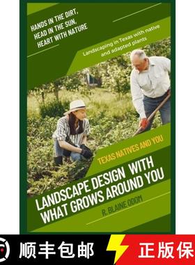 预订 Landscape Design With What Grows Around You: Texas Natives and You [9798890749772]