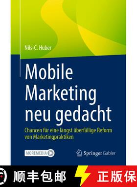 【3-4周达】Mobile Marketing neu gedacht : Chancen für eine längst überfällige Reform von Marketin... [9783658483470]
