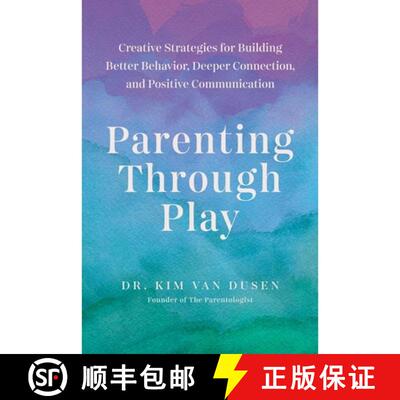 【3-4周达】Parenting through Play – Creative Strategies for Building Better Behavior, Deeper Connect... [9781682689738]