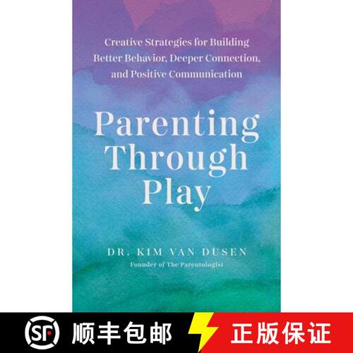 【3-4周达】Parenting through Play – Creative Strategies for Building Better Behavior, Deeper Connect... [9781682689738]