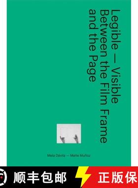 【3-4周达】Legible - Visible - Between the Film Frame and the Page [9788494423437]