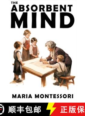 【3-4周达】The Absorbent Mind: A Classic in Education and Child Development for Educators and Parents [9798868975196]