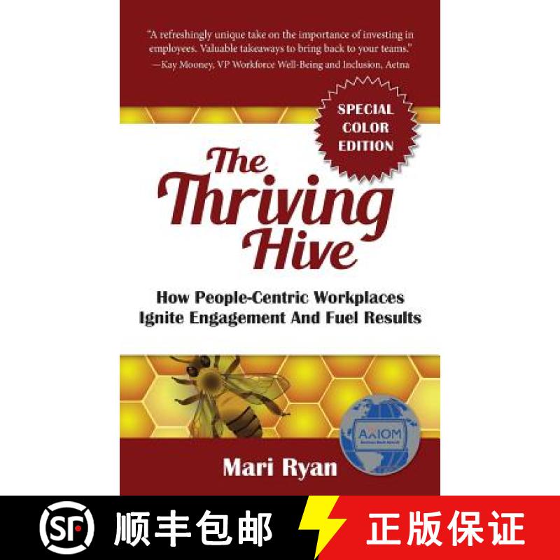 【3-4周达】The Thriving Hive: SPECIAL COLOR EDITION: How People-Centric Workplaces Ignite Engagement ... [9781732441019]