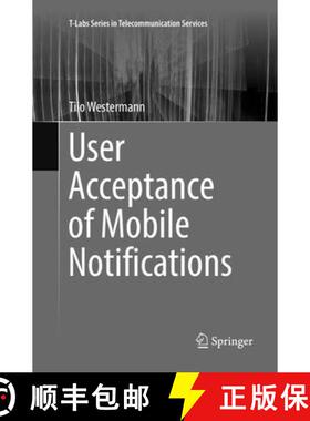 【3-4周达】User Acceptance of Mobile Notifications (Softcover reprint of the original 1st ed. 2017) [9789811099830]