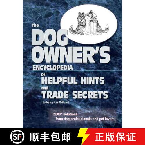 【3-4周达】The Dogs Owner's Encyclopedia of Helpful Hints and Trade Secrets: 2,000+ Solutions From Do... [9780991229802]