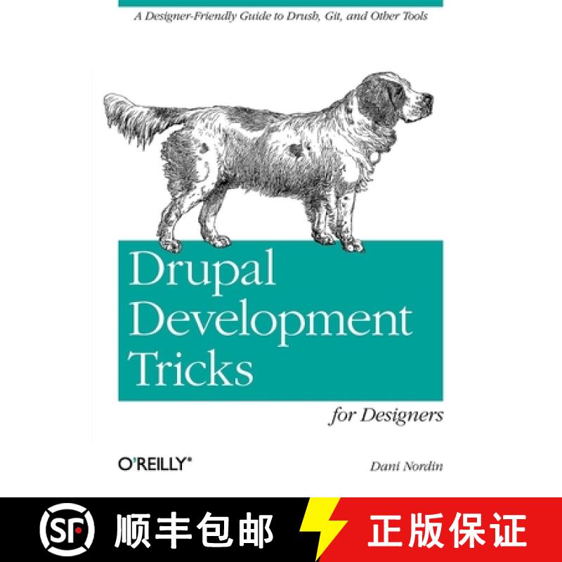 预订 Drupal Development Tricks for Designers: A Designer Friendly Guide to Drush, Git, and Other Tools [9781449305536]