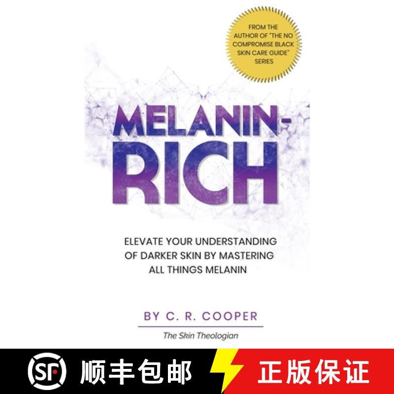 【3-4周达】Melanin-Rich: Elevate Your Understanding Of Darker Skin By Mastering All Things Melanin [9781778068935]