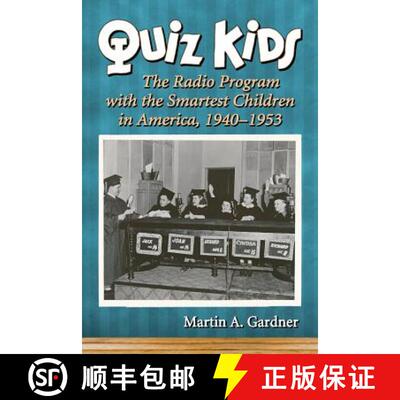 【3-4周达】Quiz Kids : The Radio Program with the Smartest Children in America, 1940-1953 [9780786439768]
