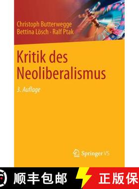 【3-4周达】Kritik des Neoliberalismus (3., aktualisierte Auflage 2017) [9783531200057]
