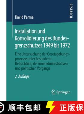 【3-4周达】Installation und Konsolidierung des Bundesgrenzschutzes 1949 bis 1972: Eine Untersuchung d... [9783658277512]