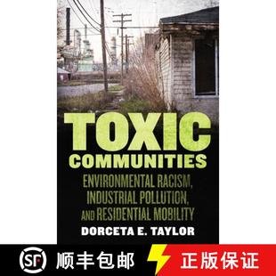 【3-4周达】Toxic Communities – Environmental Racism, Industrial Pollution, and Residential Mobility [9781479852390]