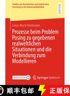 【3-4周达】Prozesse beim Problem Posing zu gegebenen realweltlichen Situationen und die Verbindung zu... [9783658435950]