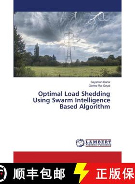 【3-4周达】Optimal Load Shedding Using Swarm Intelligence Based Algorithm [9786207652495]
